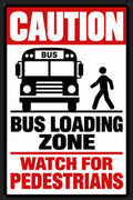 Caution Bus Loading Zone Watch For Pedestrians 4x6 vinyl sticker