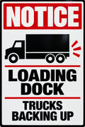 Notice Loading Dock Trucks Backing Up 4x6 vinyl sticker