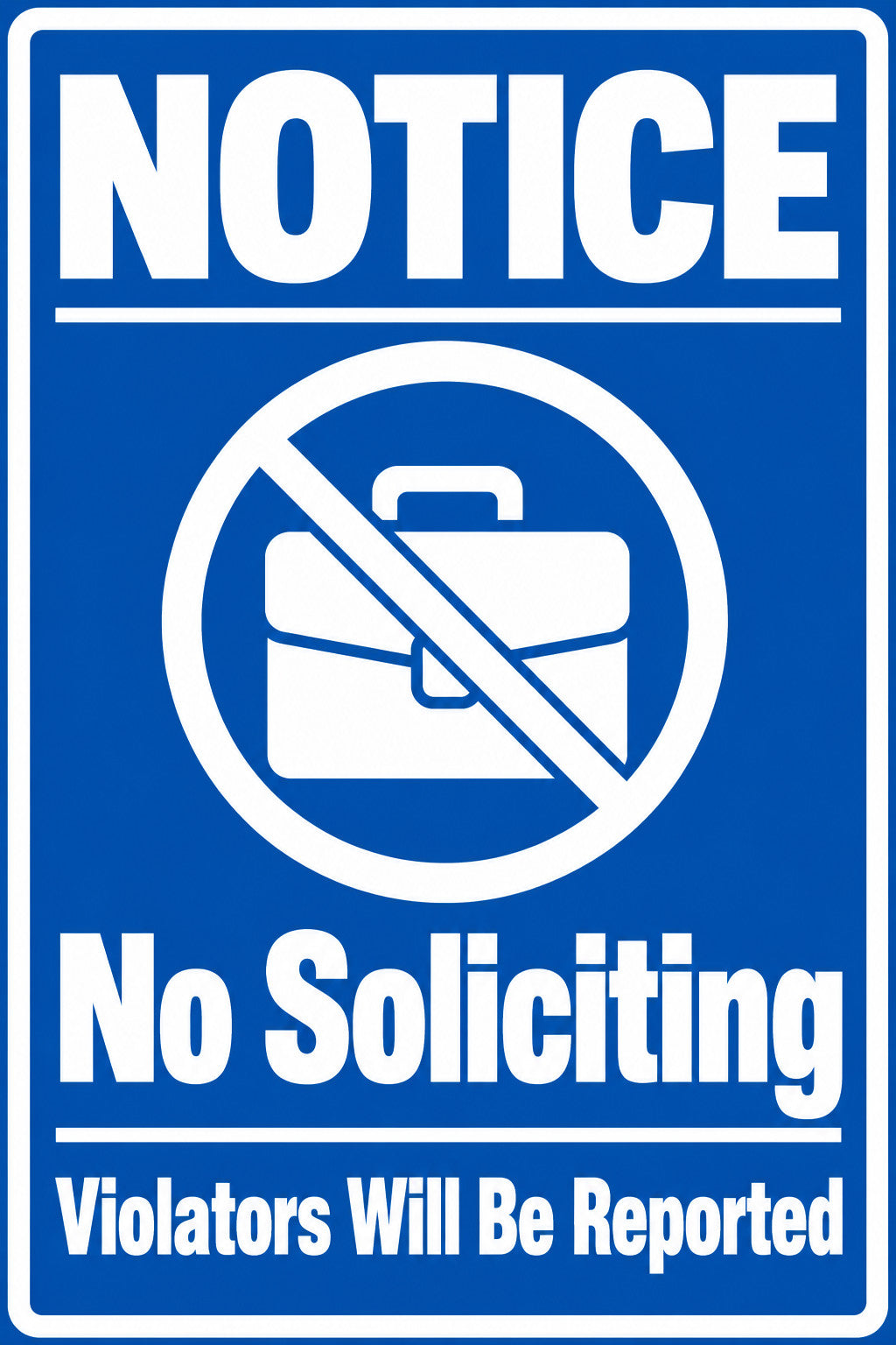 Notice No Soliciting Violators Will Be Reported 4x6 vinyl sticker