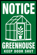 Notice Greenhouse Keep Door Shut 4x6 vinyl sticker