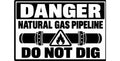 Danger Natural Gas Pipeline Do Not Dig 4x6 vinyl sticker