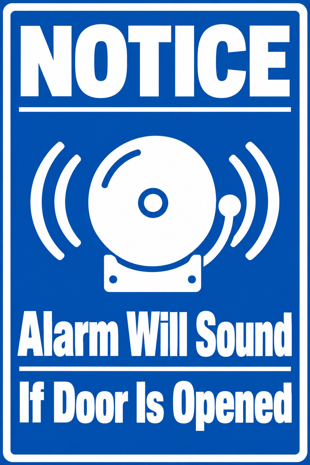 Notice Alarm Will Sound If Door Is Opened 4x6 vinyl sticker