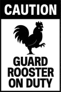 Caution Guard Rooster On Duty 4x6 vinyl sticker