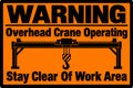 Warning Overhead Crane Operating Keep Clear 4x6 vinyl sticker