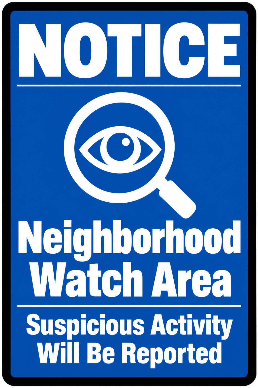 Notice Neighborhood Watch Area We Report Suspicious Activity 4x6 vinyl sticker