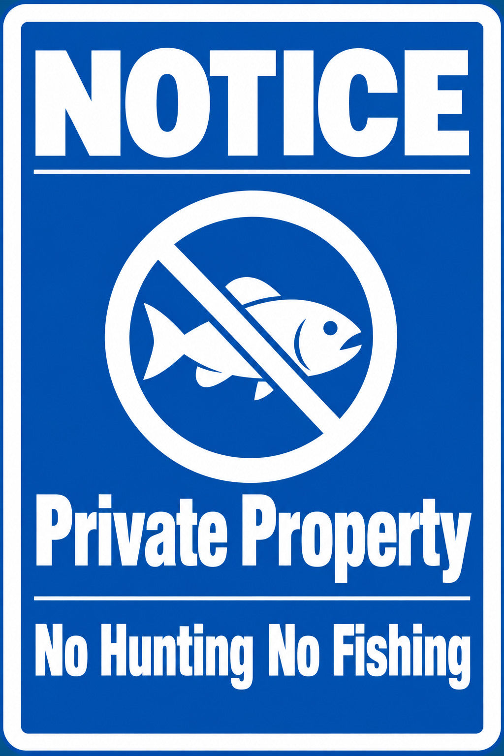 Notice Private Property No Hunting No Fishing 4x6 vinyl sticker