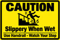 Caution Slippery When Wet Use Handrail Watch Your Step 4x6 vinyl sticker