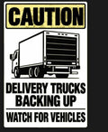 Caution Delivery Trucks Backing Up Watch For Vehicles 4x6 vinyl sticker