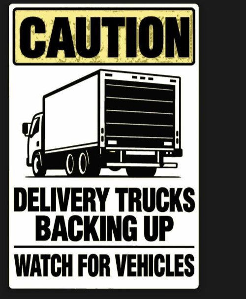 Caution Delivery Trucks Backing Up Watch For Vehicles 4x6 vinyl sticker