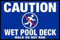 Caution Wet Pool Deck Walk Do Not Run 4x6 vinyl sticker